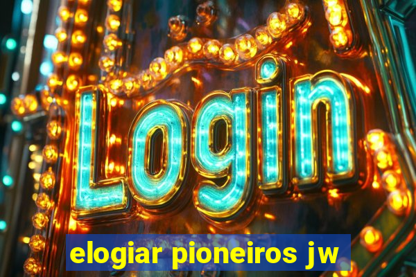 elogiar pioneiros jw